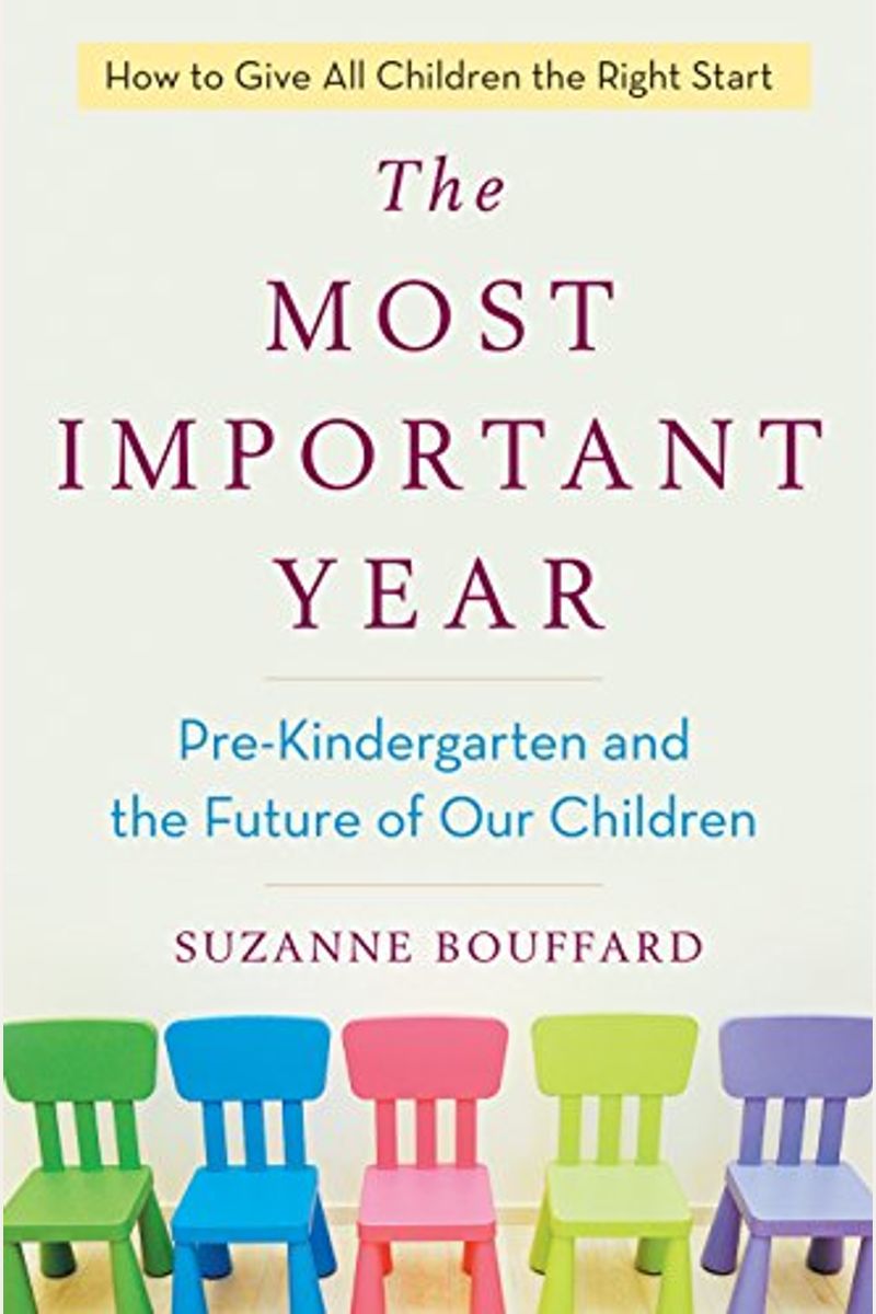 The Most Important Year: Pre-Kindergarten And The Future Of Our Children