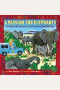 A Passion For Elephants: The Real Life Adventure Of Field Scientist Cynthia Moss