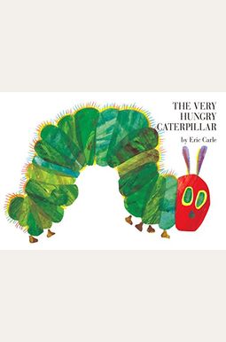 The Very Hungry Caterpillar The Very Hungry Caterpillar