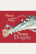 Oscar And The Very Hungry Dragon