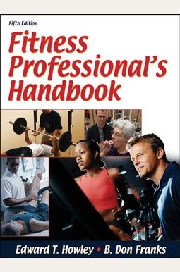Fitness Professional's Handbook - 5th Edition Fitness Professional's Handbook - 5th Edition