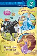 Travel Like A Princess (Disney Princess) (Step Into Reading)