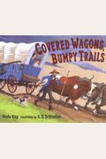 Covered Wagons, Bumpy Trails