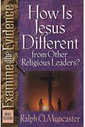 How Is Jesus Different From Other Religious Leaders?