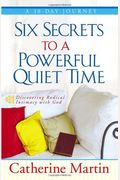 Six Secrets To A Powerful Quiet Time