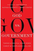 God Vs. Government: Taking A Biblical Stand When Christ And Compliance Collide