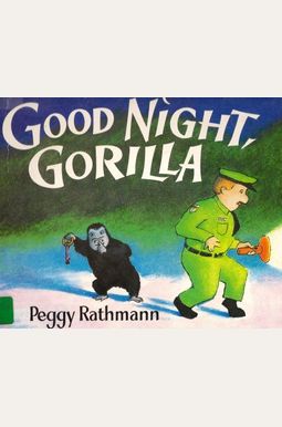 Buy Goodnight, Gorilla Book By: Peggy Rathmann