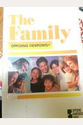Opposing Viewpoints Series - The Family (paperback edition)
