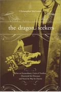 The Dragon Seekers: How An Extraordinary Circle Of Fossilists Discovered The Dinosaurs And Paved The Way For Darwin
