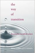 The Way Of Transition: Embracing Life's Most Difficult Moments