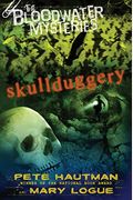 The Bloodwater Mysteries: Skullduggery