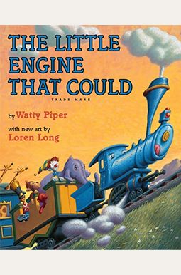 The Little Engine That Could: Loren Long Edition The Little Engine That Could: Loren Long Edition