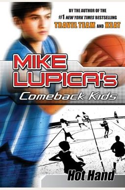 Hot Hand: Mike Lupica's Comeback Kids (Comeback Kids Series) Hot Hand: Mike Lupica's Comeback Kids (Comeback Kids Series)