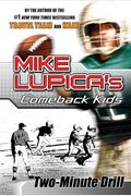 Two-Minute Drill: Mike Lupica's Comeback Kids (Comeback Kids Series)