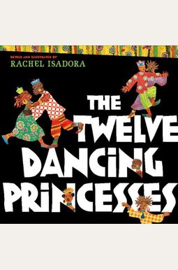 The Twelve Dancing Princesses The Twelve Dancing Princesses