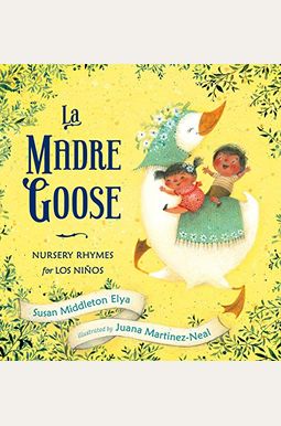 La Madre Goose: Nursery Rhymes for Los Niños La Madre Goose: Nursery Rhymes for Los Niños
