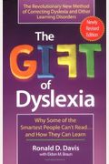 The Gift of Dyslexia: Why Some of the Smartest People Can't Read...  and How They Can Learn