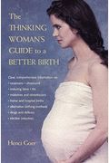 The Thinking Woman's Guide To A Better Birth