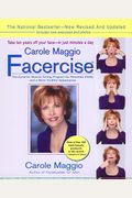 Carole Maggio Facercise (R): The Dynamic Muscle-Toning Program For Renewed Vitality And A More Youthful Appearance, Revised And Updated