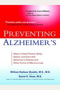 Preventing Alzheimer's: Ways To Help Prevent, Delay, Detect, And Even Halt Alzheimer's Disease And Other Forms Of Memory Loss