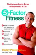 5-Factor Fitness: The Diet And Fitness Secret Of Hollywood's A-List