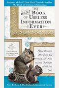 The Best Book Of Useless Information Ever: A Few Thousand Other Things You Probably Don't Need To Know (But Might As Well Find Out)