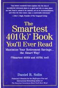 The Smartest 401k Book You'll Ever Read: Maximize Your Retirement Savings...the Smart Way!