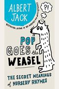 Pop Goes The Weasel: The Secret Meanings Of Nursery Rhymes