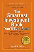 The Smartest Investment Book You'll Ever Read: The Simple, Stress-Free Way To Reach Your Investment Goals