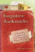 Forgotten Bookmarks: A Bookseller's Collection Of Odd Things Lost Between The Pages