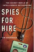 Spies For Hire: The Secret World Of Intelligence Outsourcing