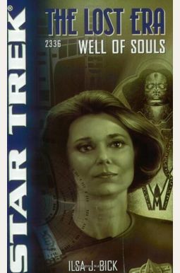 Well Of Souls: Lost Era 2336 (Star Trek Lost Era) Well Of Souls: Lost Era 2336 (Star Trek Lost Era)