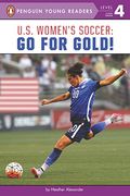 U.s. Women's Soccer: Go For Gold!