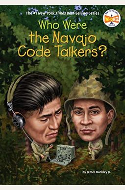 Who Were The Navajo Code Talkers? Who Were The Navajo Code Talkers?