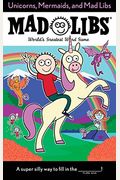 Unicorns, Mermaids, And Mad Libs: World's Greatest Word Game
