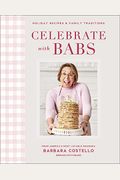 Celebrate With Babs: Holiday Recipes & Family Traditions