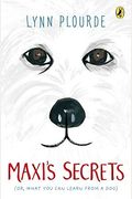 Maxi's Secrets: (Or, What You Can Learn From A Dog)