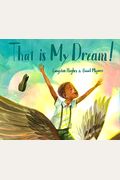 That Is My Dream!: A Picture Book of Langston Hughes's Dream Variation