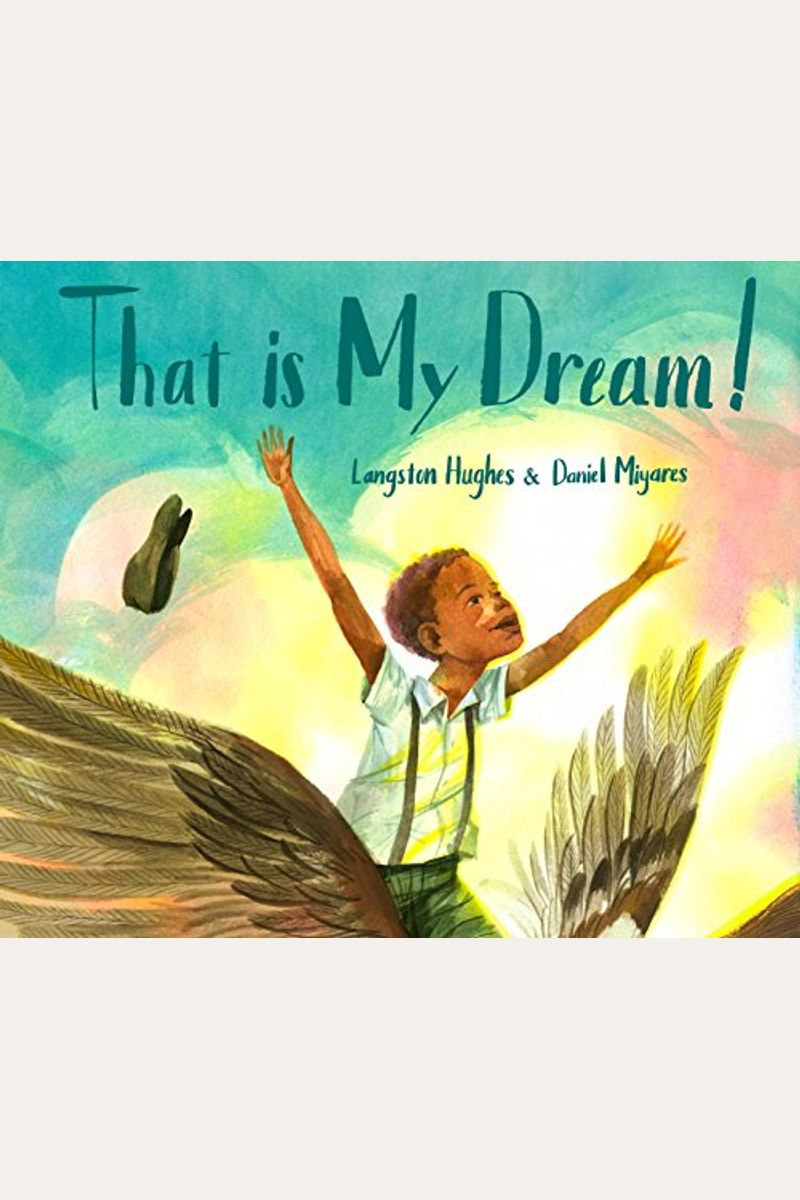 That Is My Dream!: A Picture Book Of Langston Hughes's Dream Variation