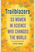 Trailblazers: 33 Women In Science Who Changed The World