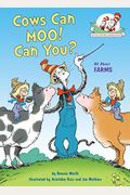 Cows Can Moo! Can You?: All About Farms