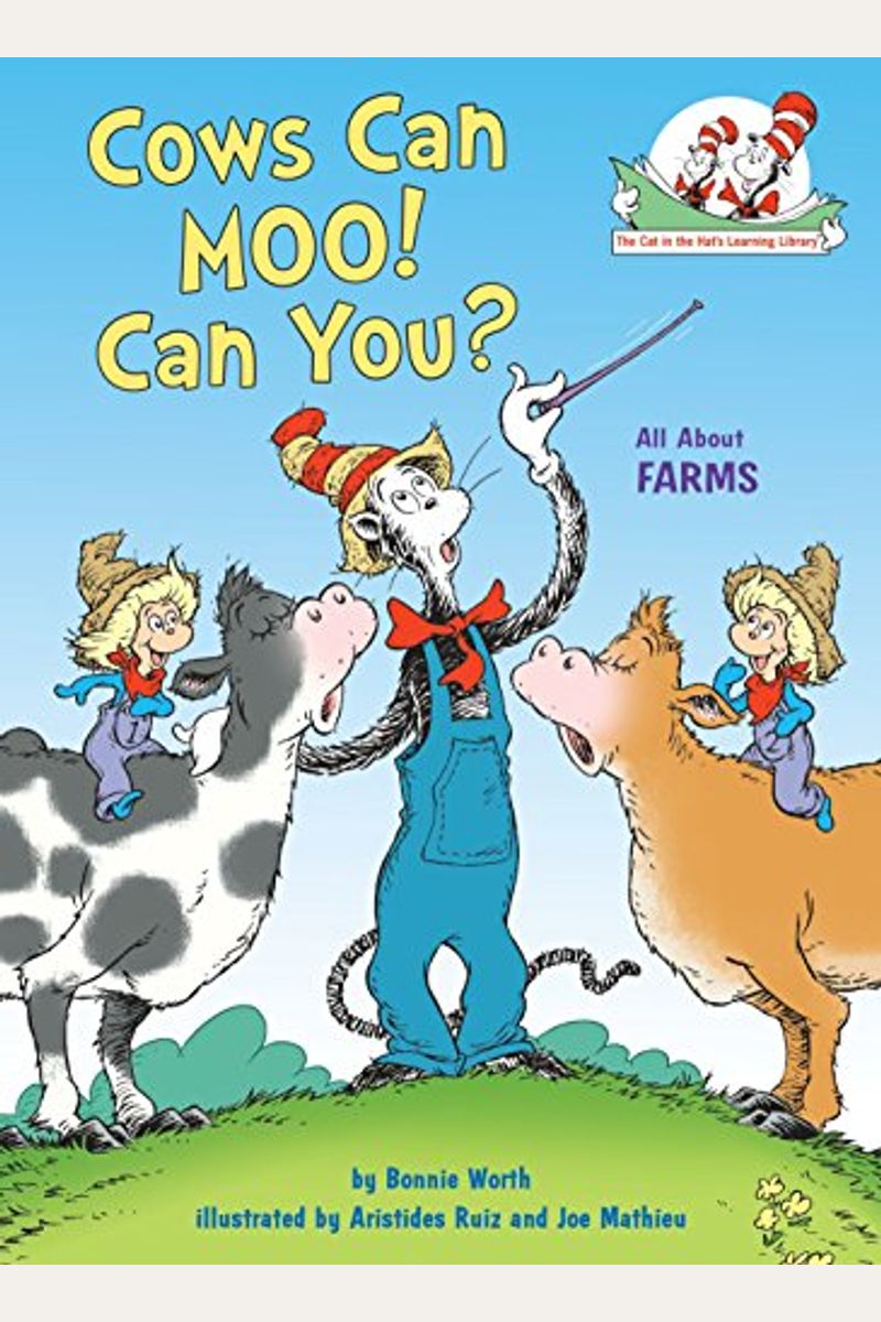 Cows Can Moo! Can You?: All About Farms (Cat In The Hat's Learning Library)