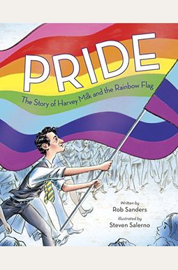 Pride: The Story of Harvey Milk and the Rainbow Flag Pride: The Story of Harvey Milk and the Rainbow Flag