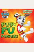 Pup-Fu Power! (Paw Patrol) (Pictureback(R))
