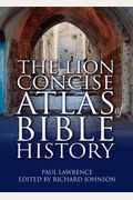 The Lion Concise Atlas Of Bible History