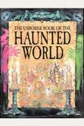 The Usborne Book Of The Haunted World