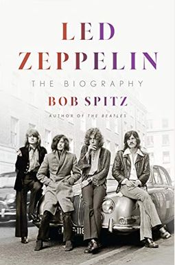 Led Zeppelin: The Biography Led Zeppelin: The Biography