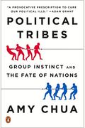 Political Tribes: Group Instinct And The Fate Of Nations