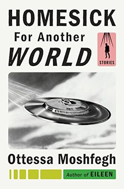Homesick For Another World: Stories Homesick For Another World: Stories