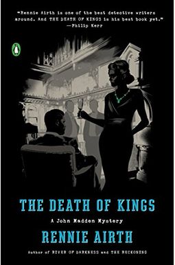 The Death Of Kings: A John Madden Mystery The Death Of Kings: A John Madden Mystery